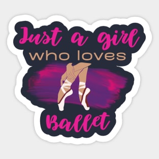 Just a girl who loves ballet Sticker